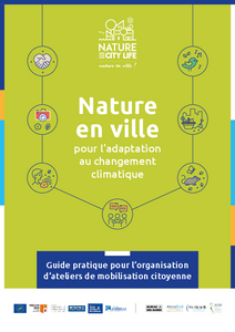 Nature en ville pour l’adaptation au changement climatique : guide pratique pour l’organisation d’ateliers de mobilisation citoyenne